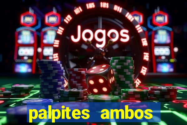 palpites ambos marcam hoje